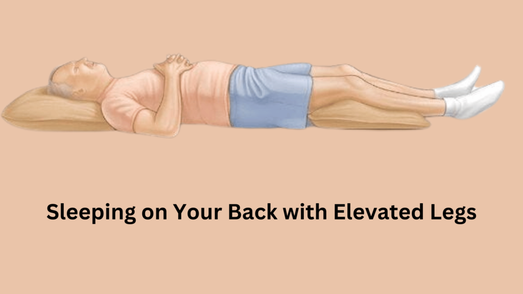 Sleeping on Your Back with Elevated Legs